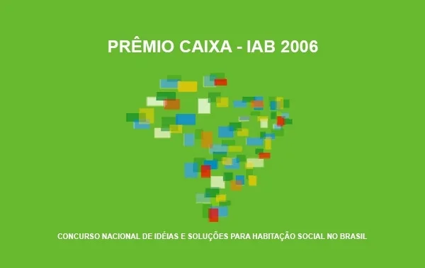 PRÊMIO CAIXA IAB 2006 Horizontes Arquitetura e Urbanismo