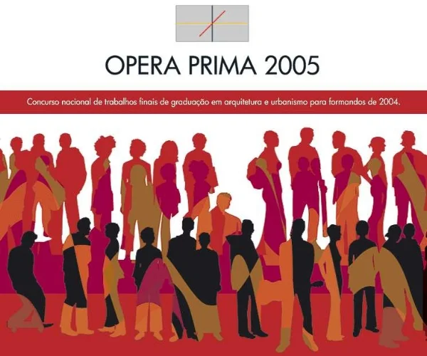 PRÊMIO OPERA PRIMA 2005 Horizontes Arquitetura e Urbanismo. Escritório. Belo Horizonte