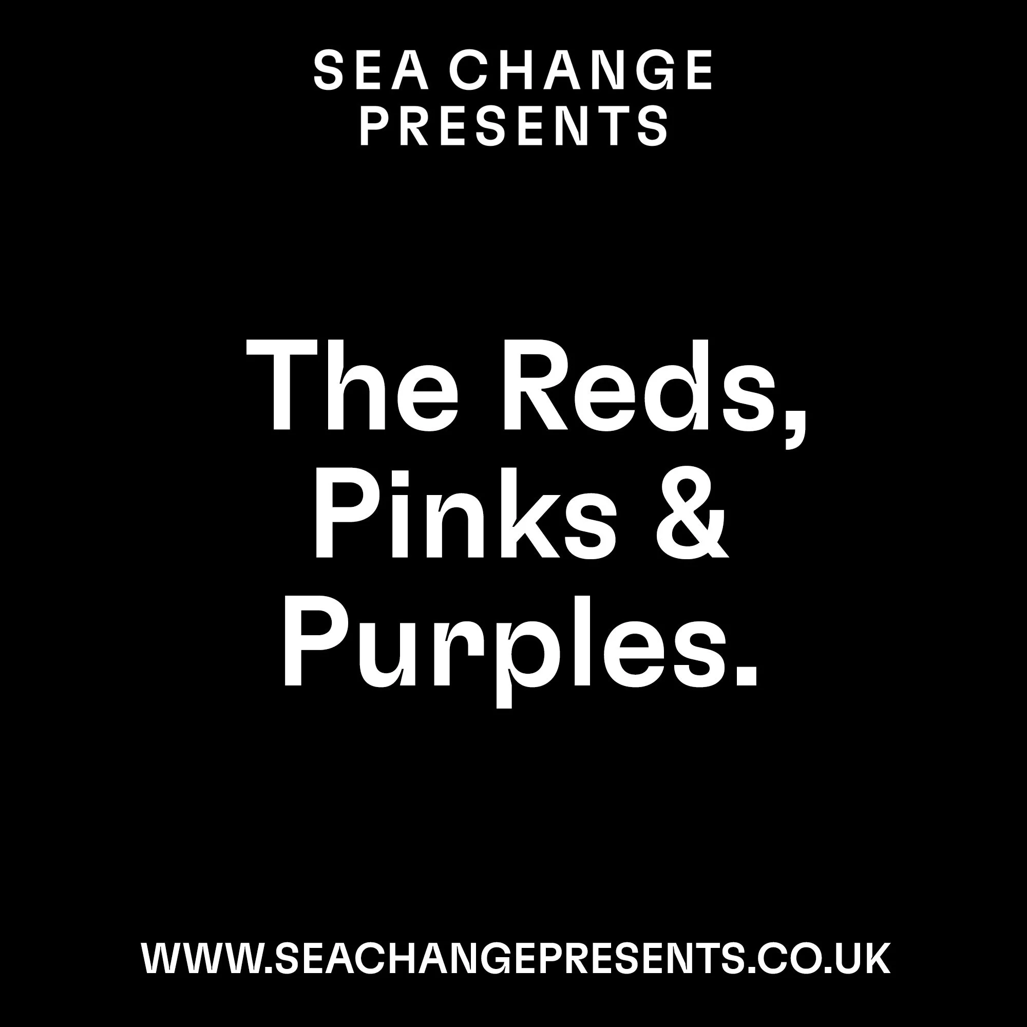 The Reds, Pinks &amp; Purples