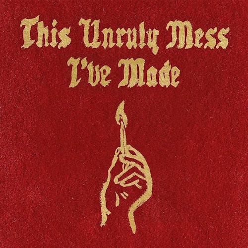 This Unruly Mess I've Made (Copy)