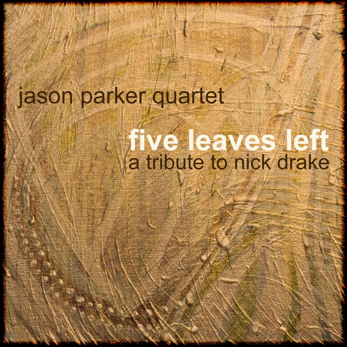 Five Leaves Left (a Tribute to Nick Drake)