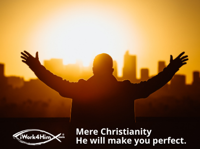 Mere Christianity - He Will Make You Perfect