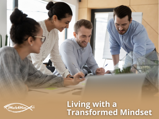 Living with a Transformed Mindset