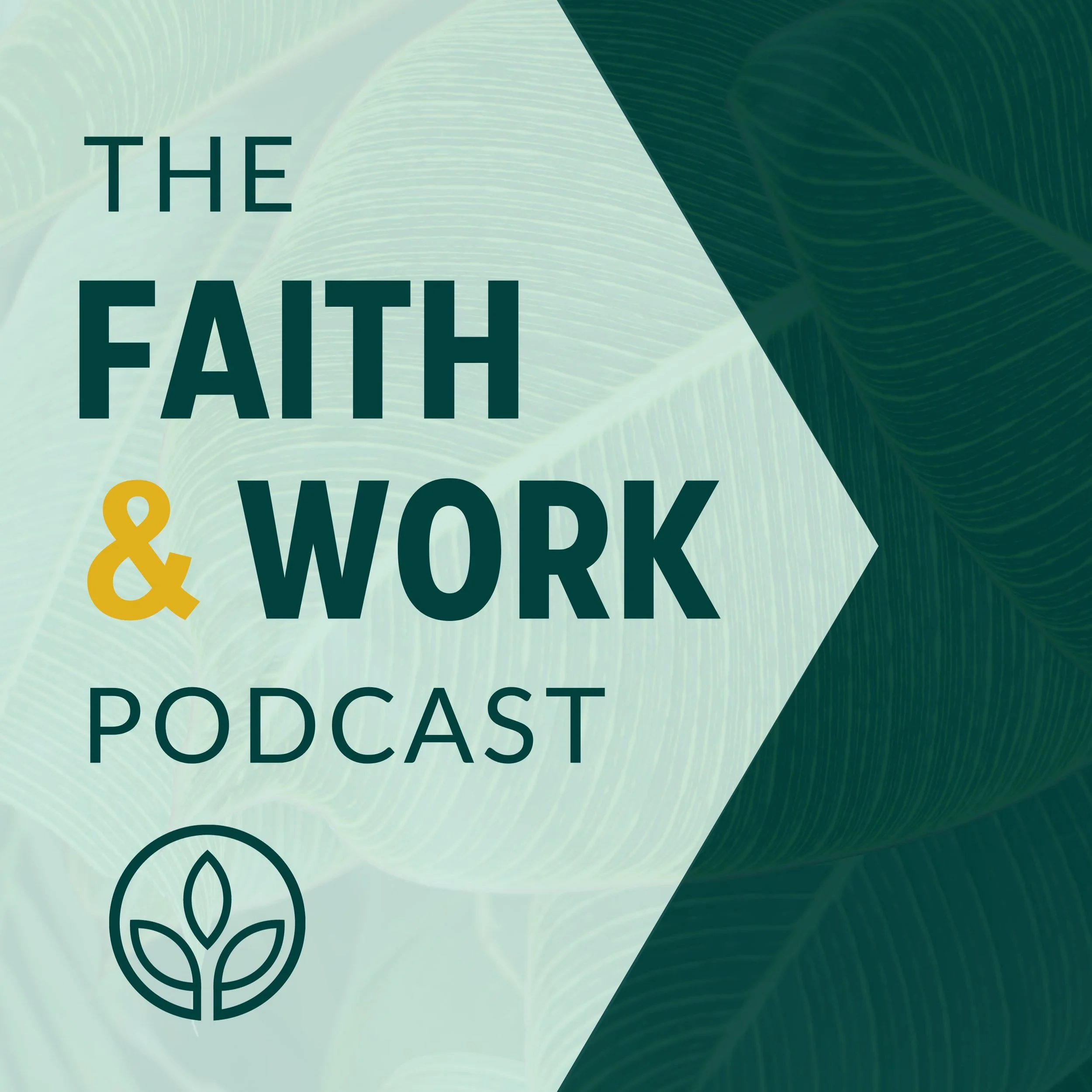 The Faith &amp; Work Podcast