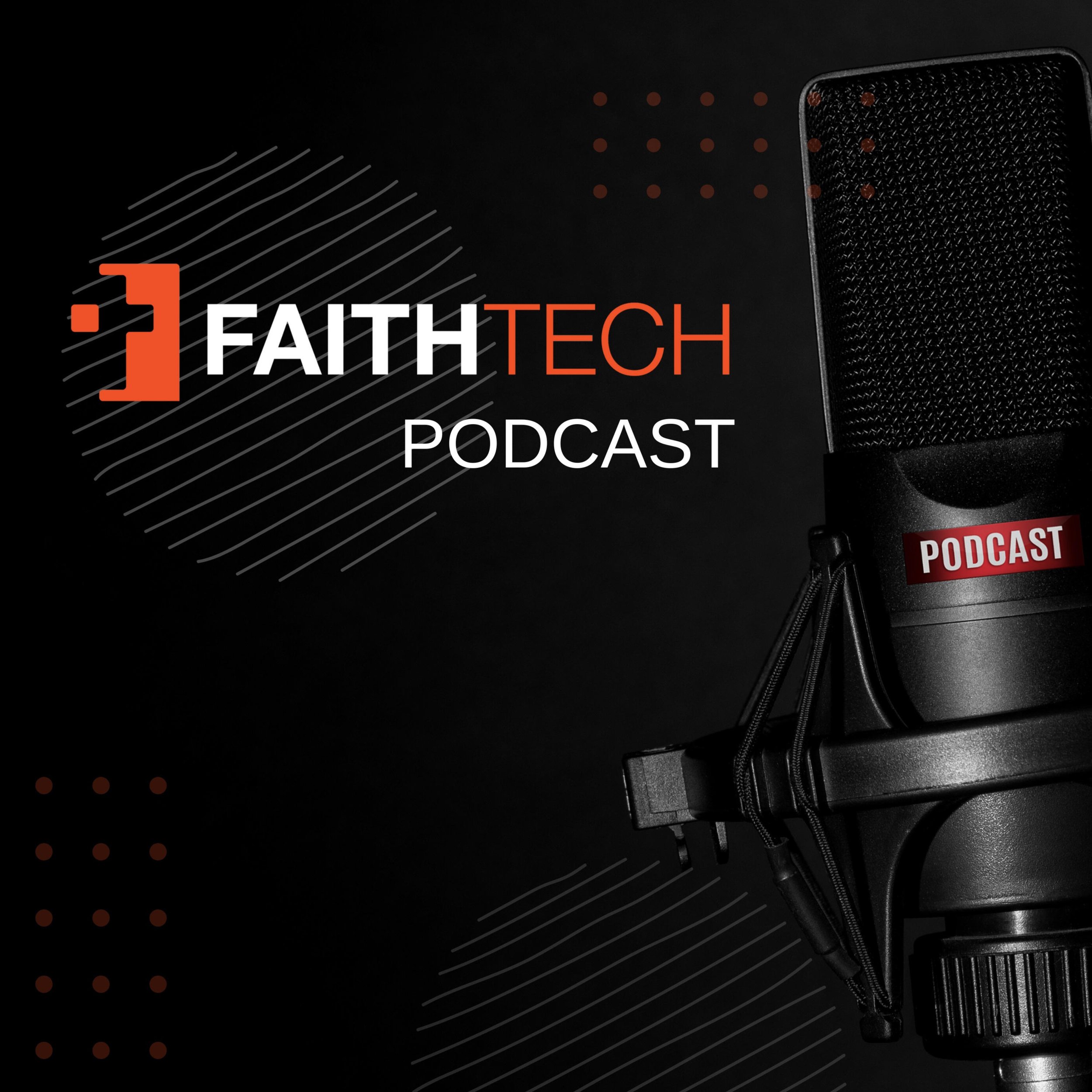 The Faith Tech Podcast