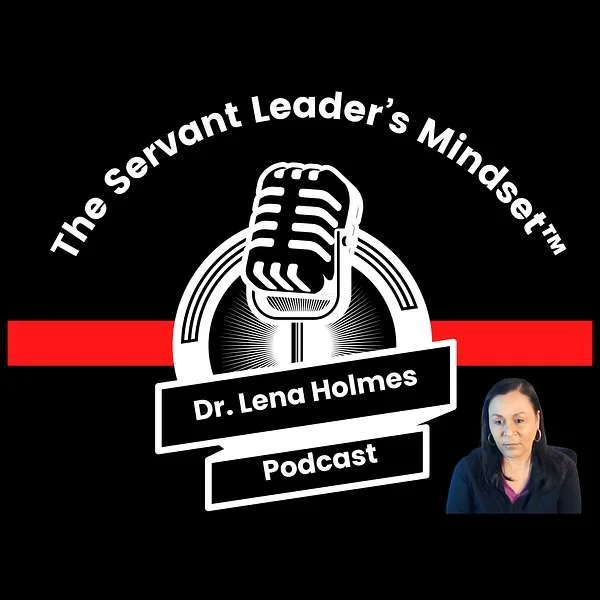 The Servant Leader's Mindset Podcast