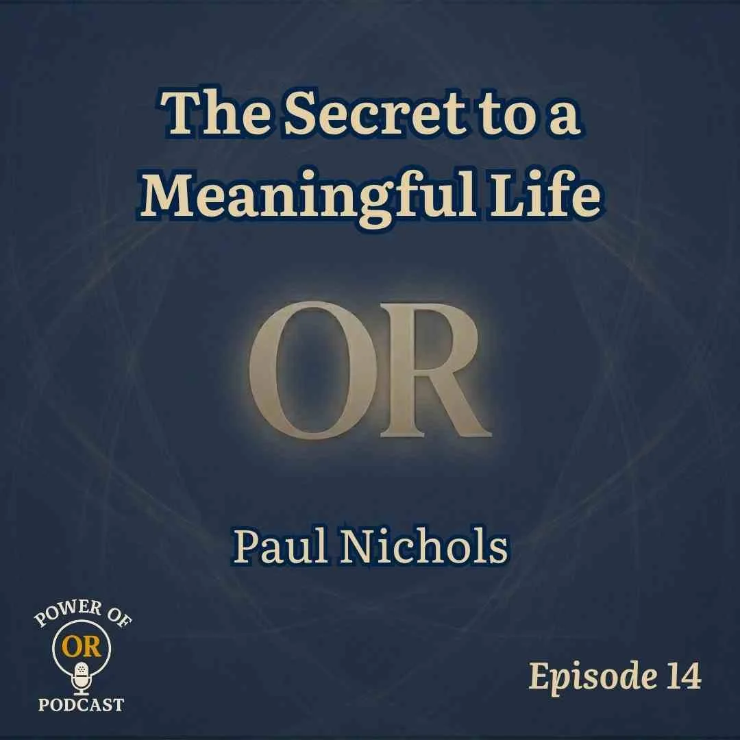 Ep 14: The Secret to a Meaningful Life 