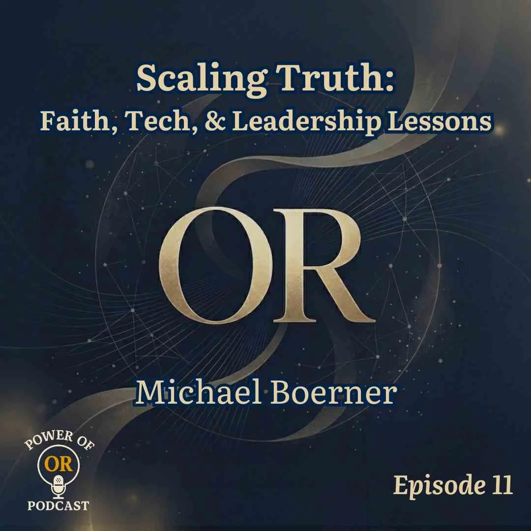 Ep 11: Scaling Truth - Faith, Tech, &amp; Leadership Lessons 