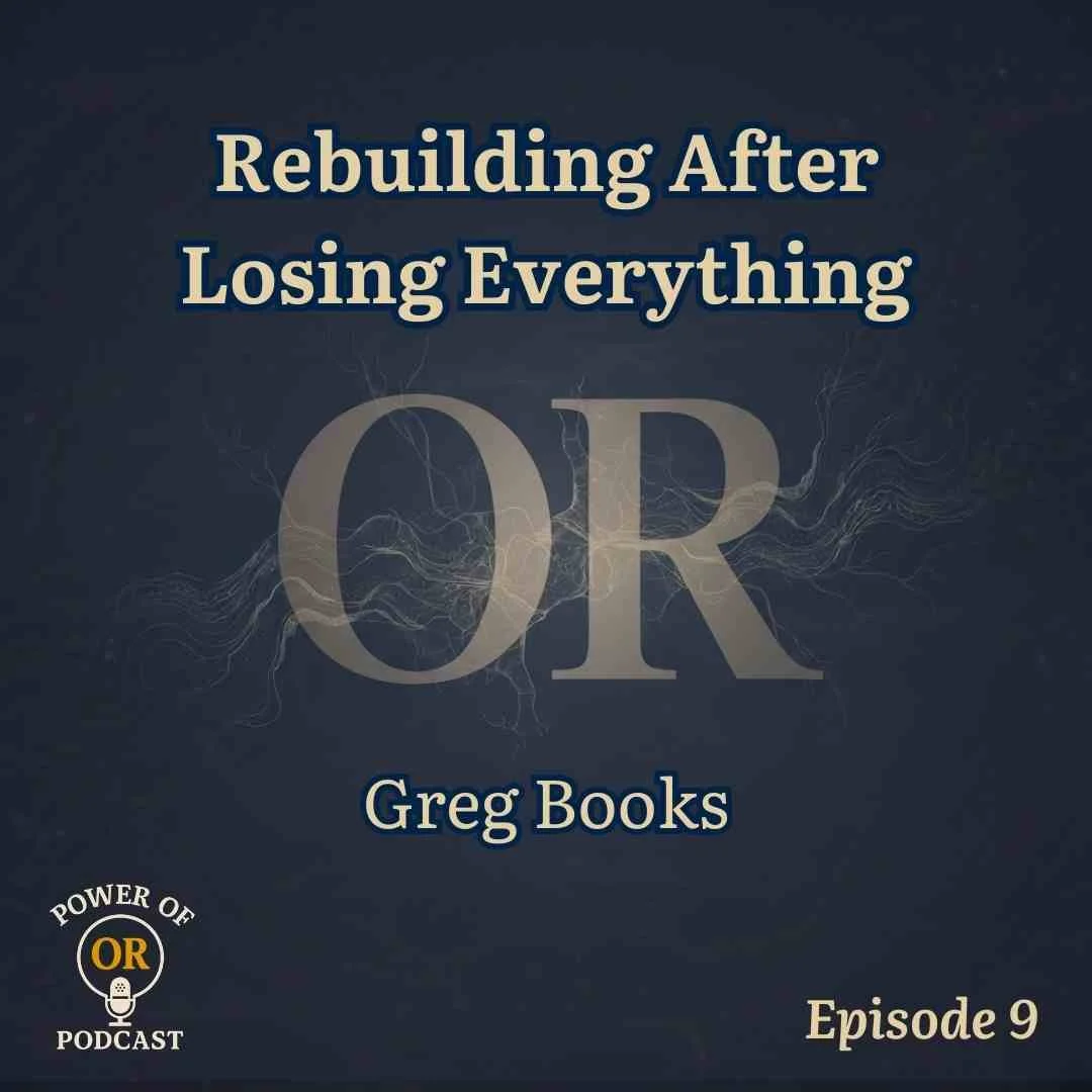 Ep 9: Rebuilding After Losing Everything 