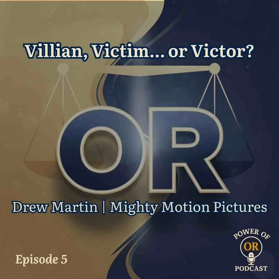 Ep 5: Villain, Victim… or Victor?