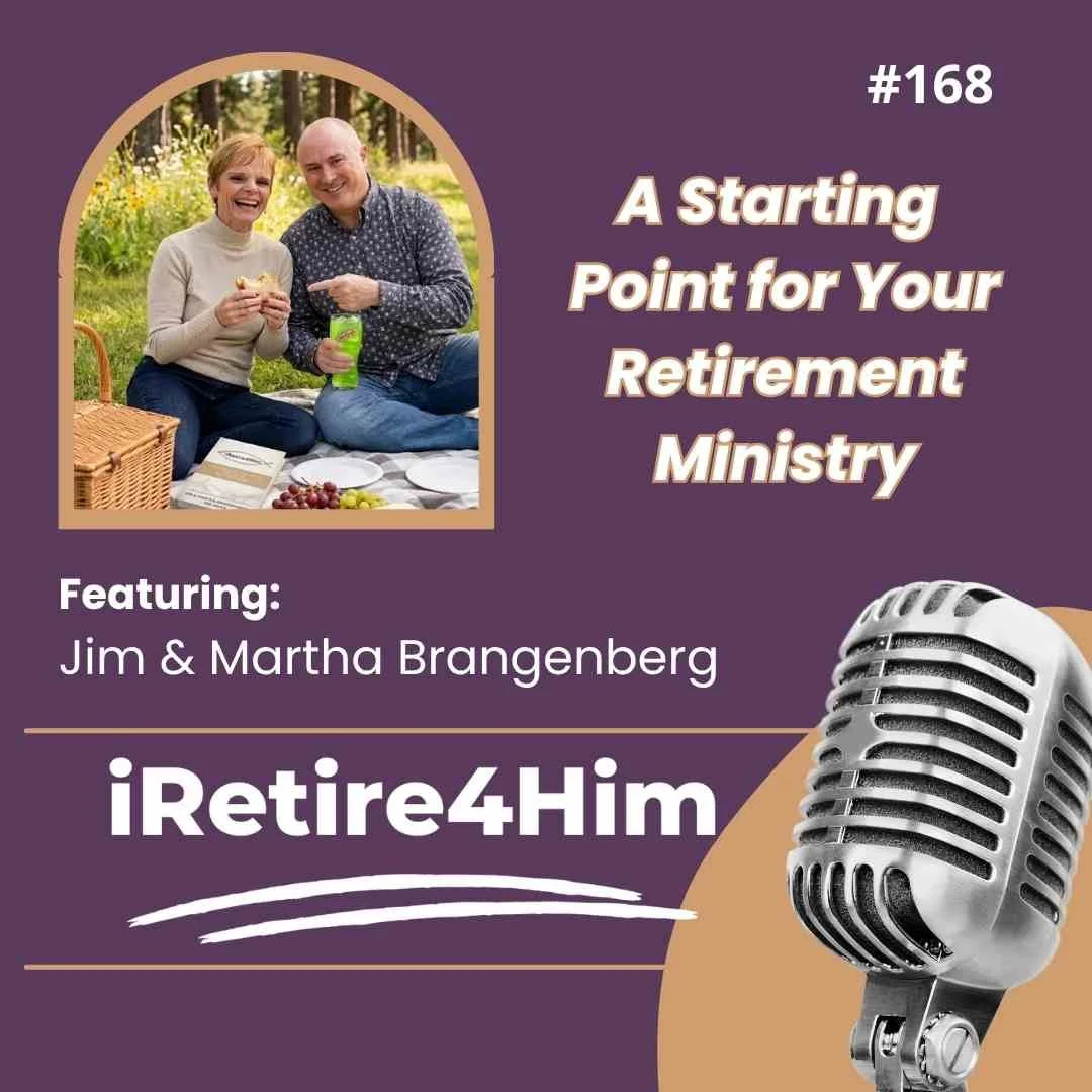 168: A Starting Point for Your Retirement Ministry 