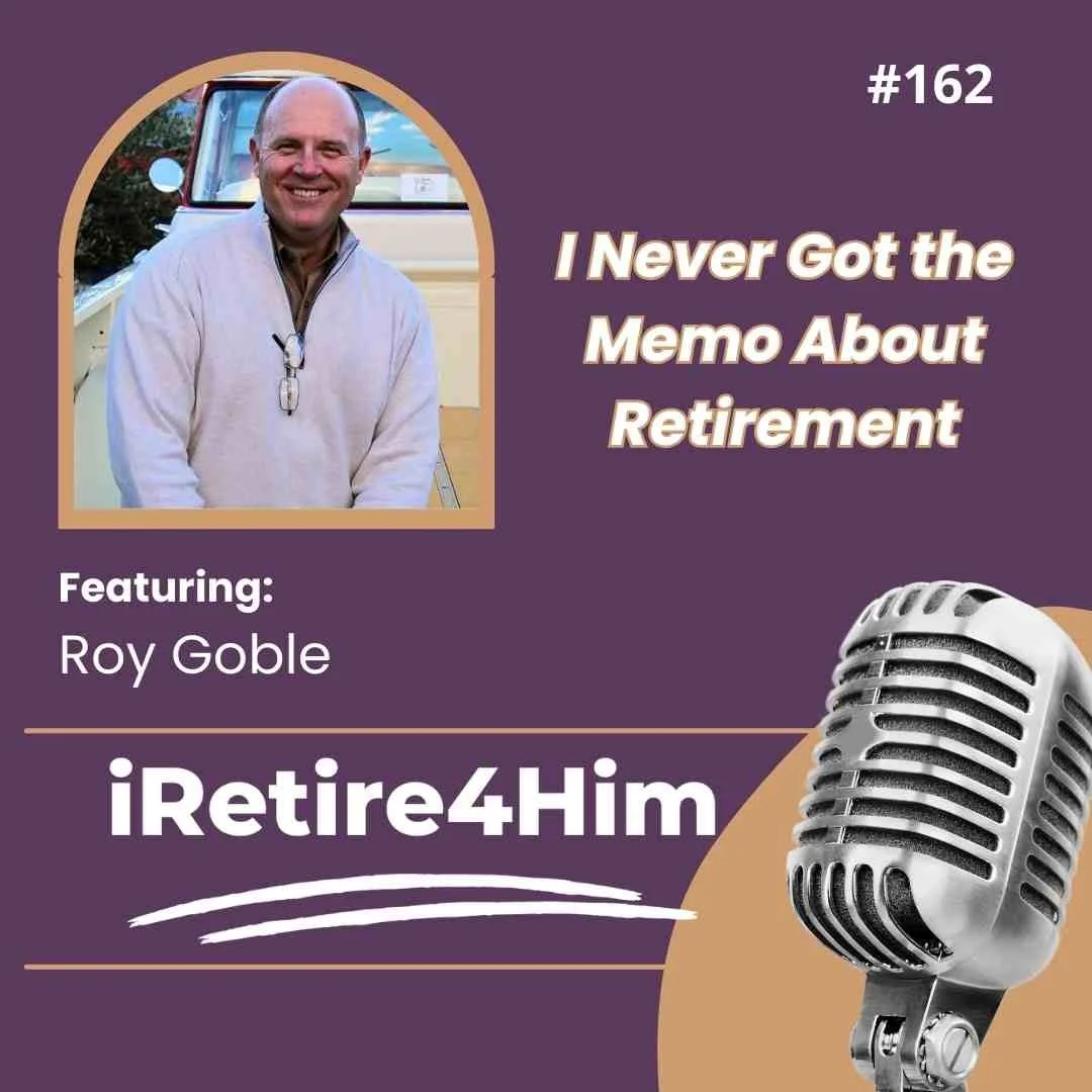 162: I Never Got the Memo About Retirement 