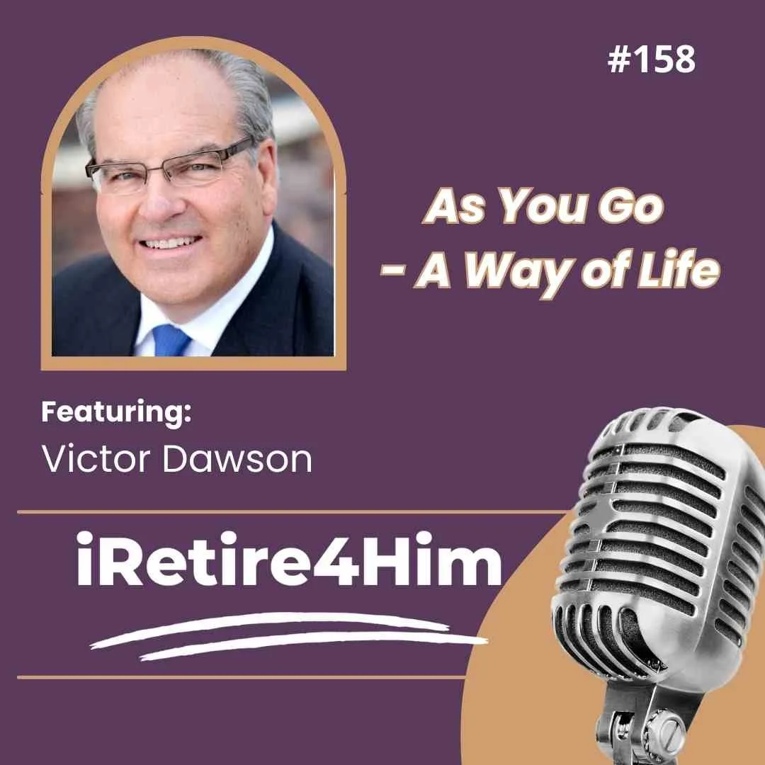 158: As You Go – A Way of Life