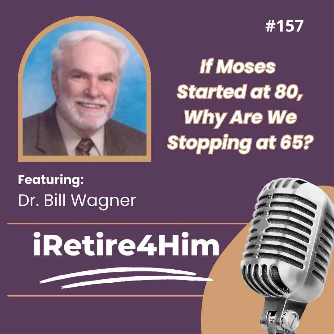 157: If Moses Started at 80, Why Are We Stopping at 65? 