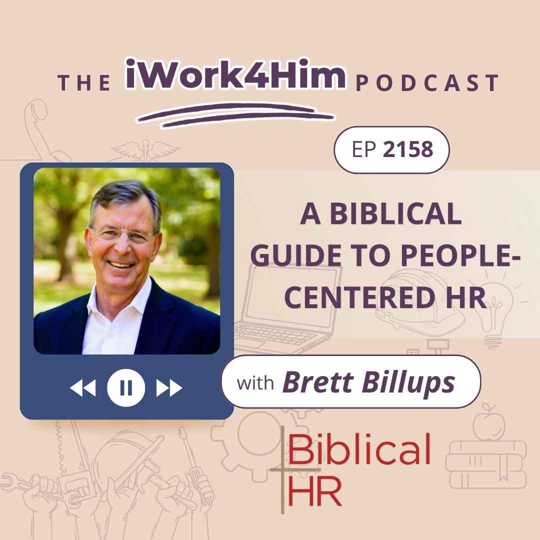 Ep 2158: A Biblical Guide to People-Centered HR