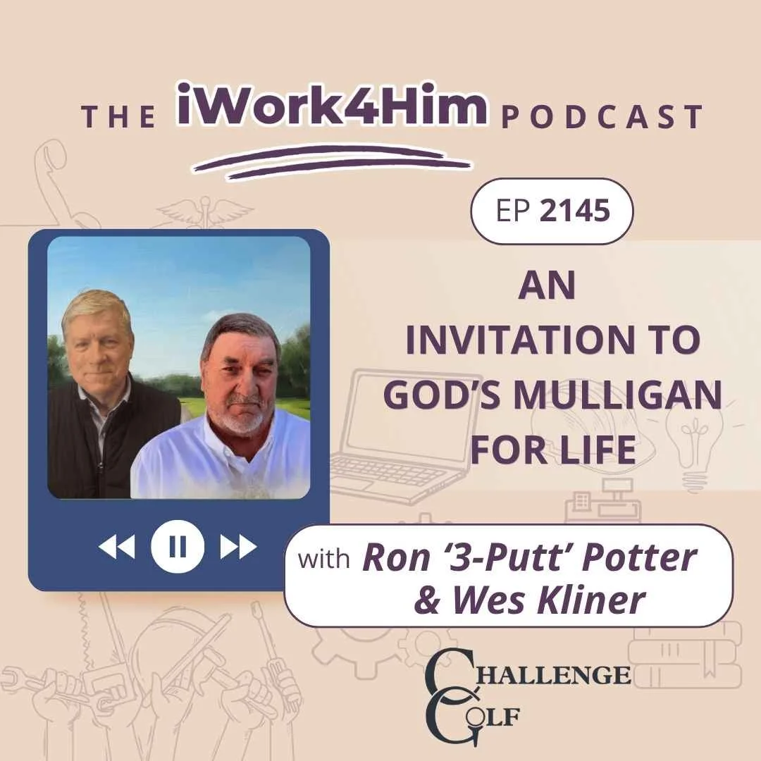 Ep 2145: An Invitation to God’s Mulligan for Life 