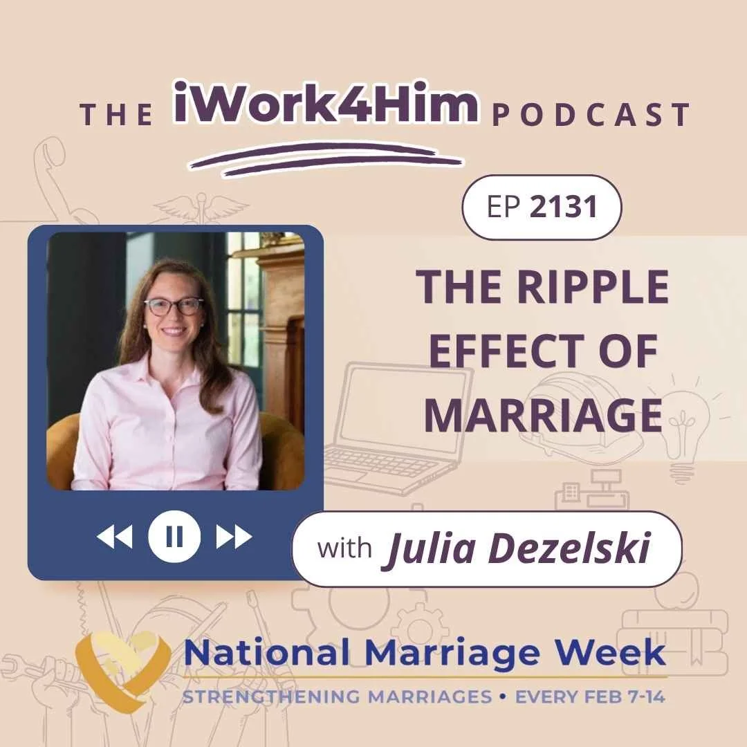 Ep 2131: The Ripple Effect of Marriage 