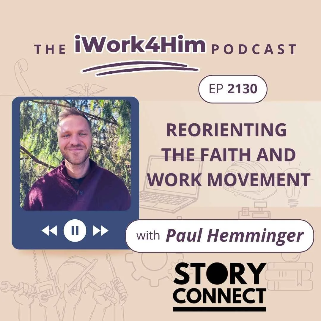 Ep 2130: Reorienting the Faith and Work Movement episode artwork
