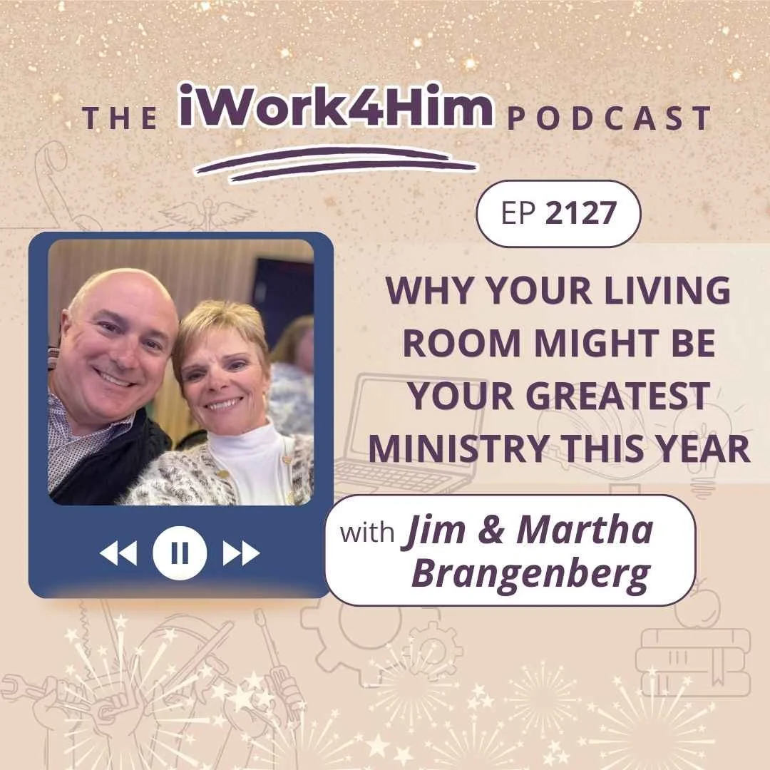 Ep 2127: Why Your Living Room Might Be Your Greatest Ministry This Year 