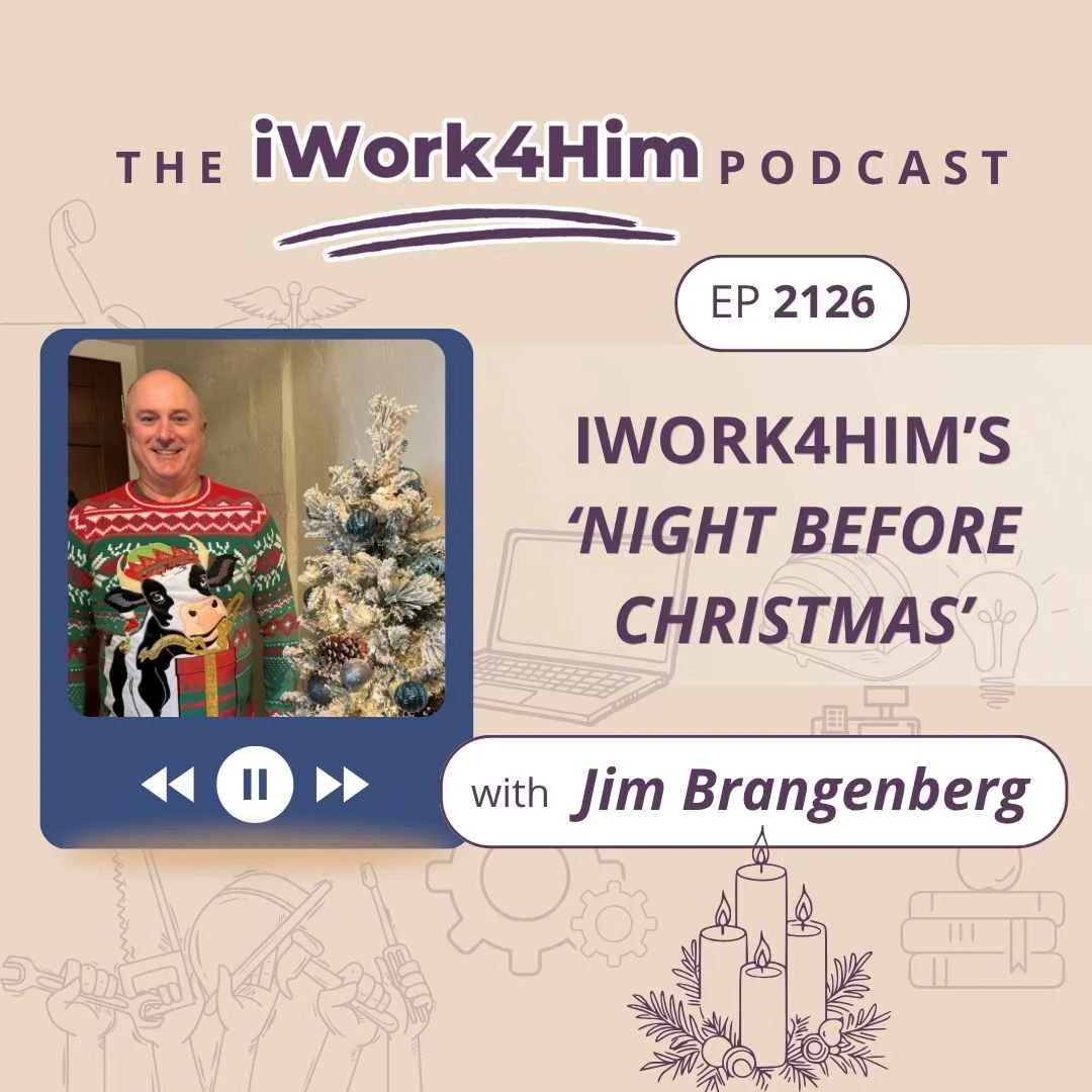 Ep 2126: iWork4Him’s ‘Night Before Christmas’ 