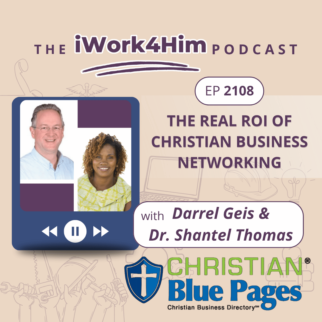 Ep 2108: The Real ROI of Christian Business Networking 