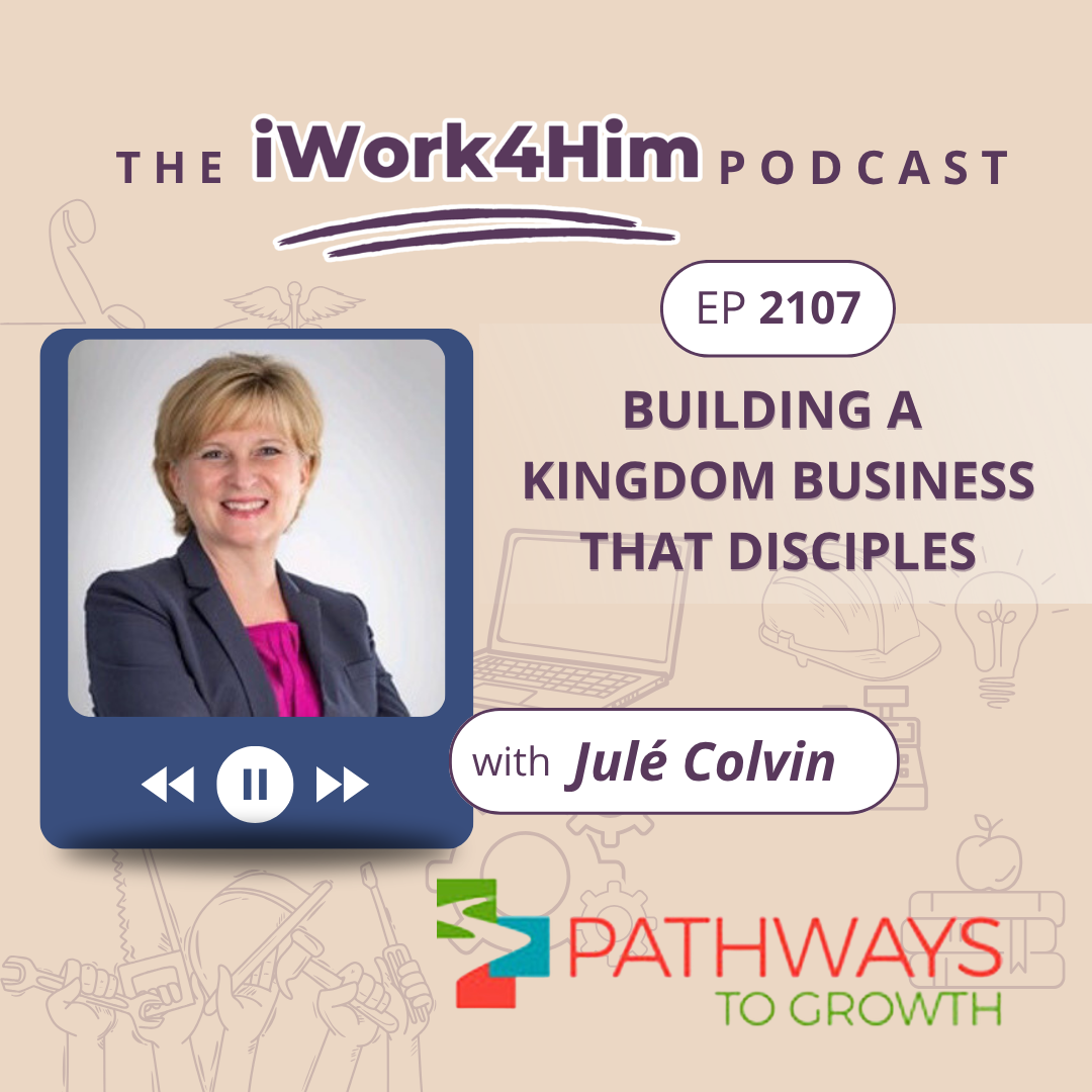 Ep 2107: Building a Kingdom Business That Disciples 