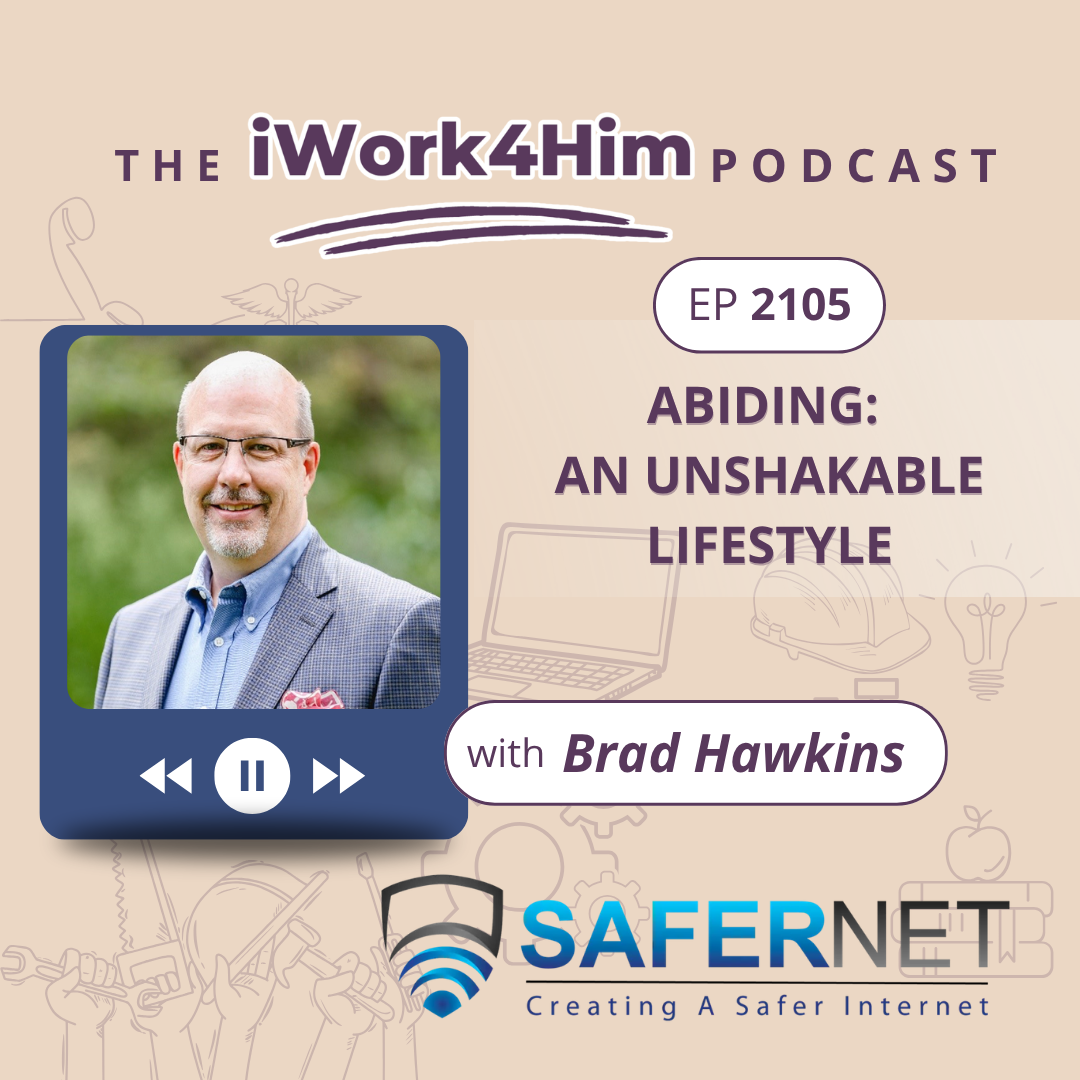 Ep 2105: Abiding, an Unshakeable Lifestyle 