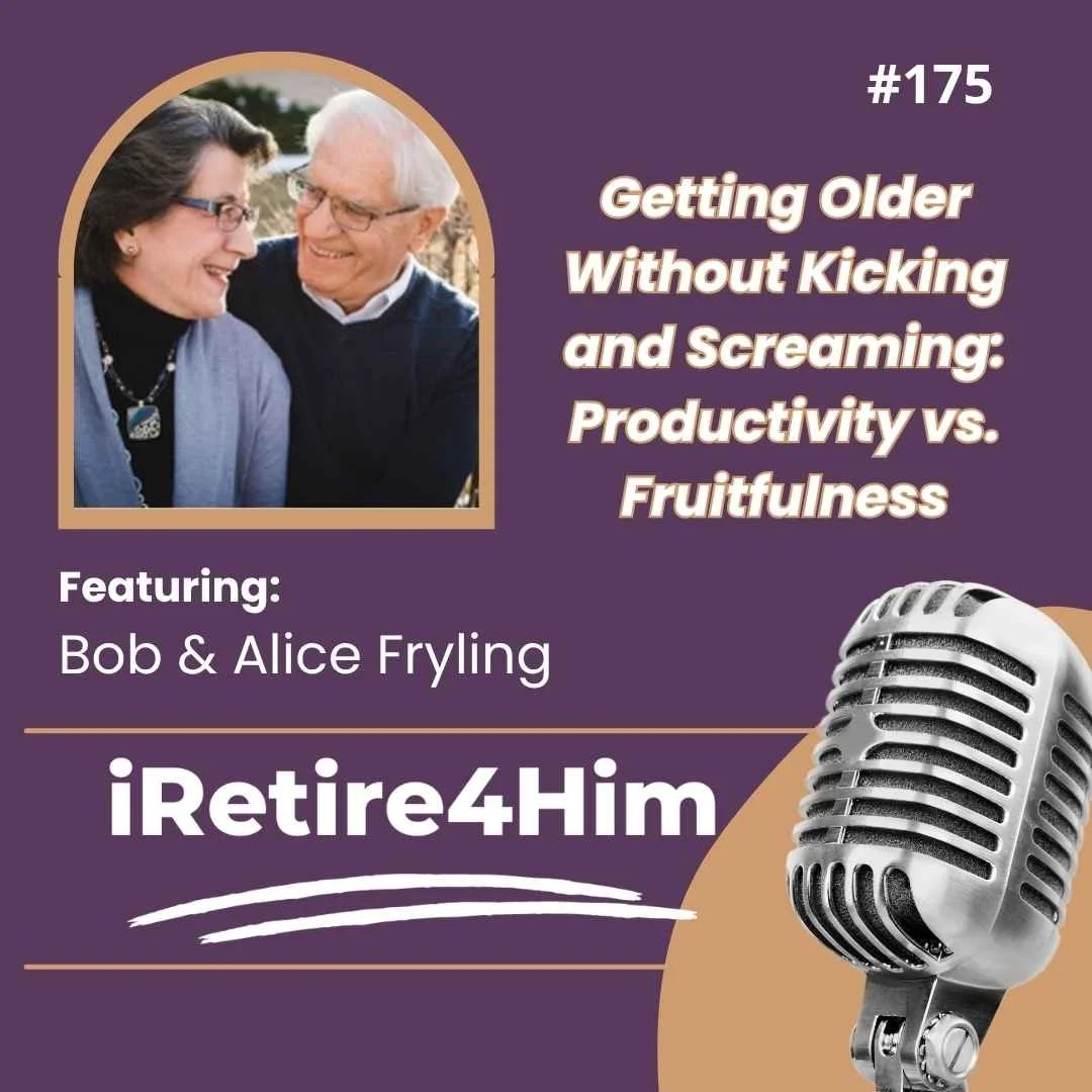 175: Getting Older Without Kicking and Screaming: Productivity vs. Fruitfulness