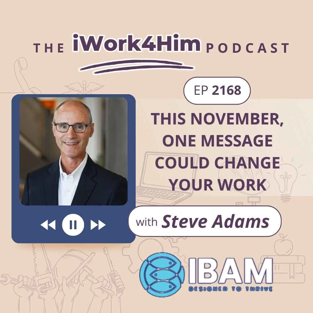 Ep 2168: This November, One Message Could Change Your Work