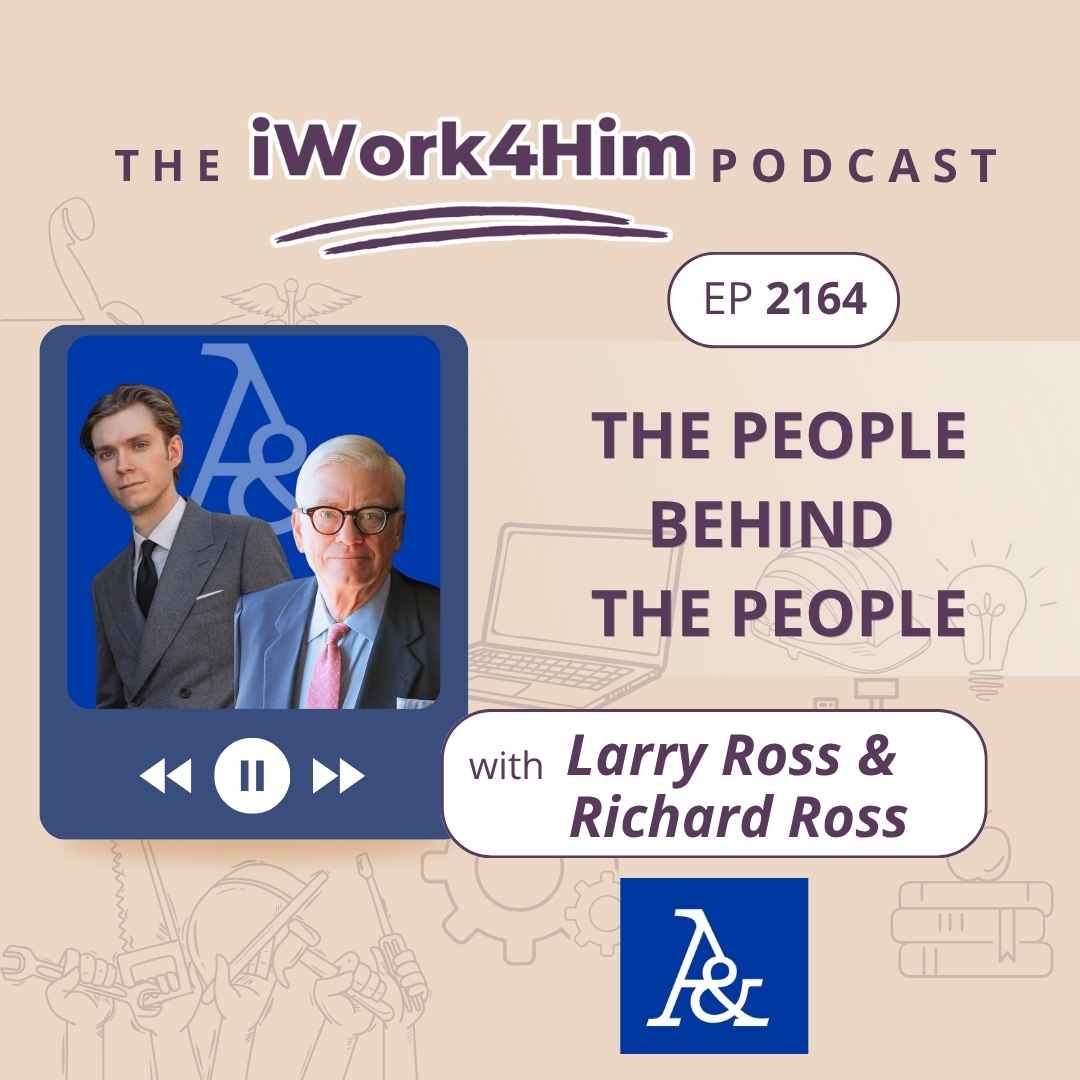 Larry Ross and Richard Ross on the iWork4Him Podcast