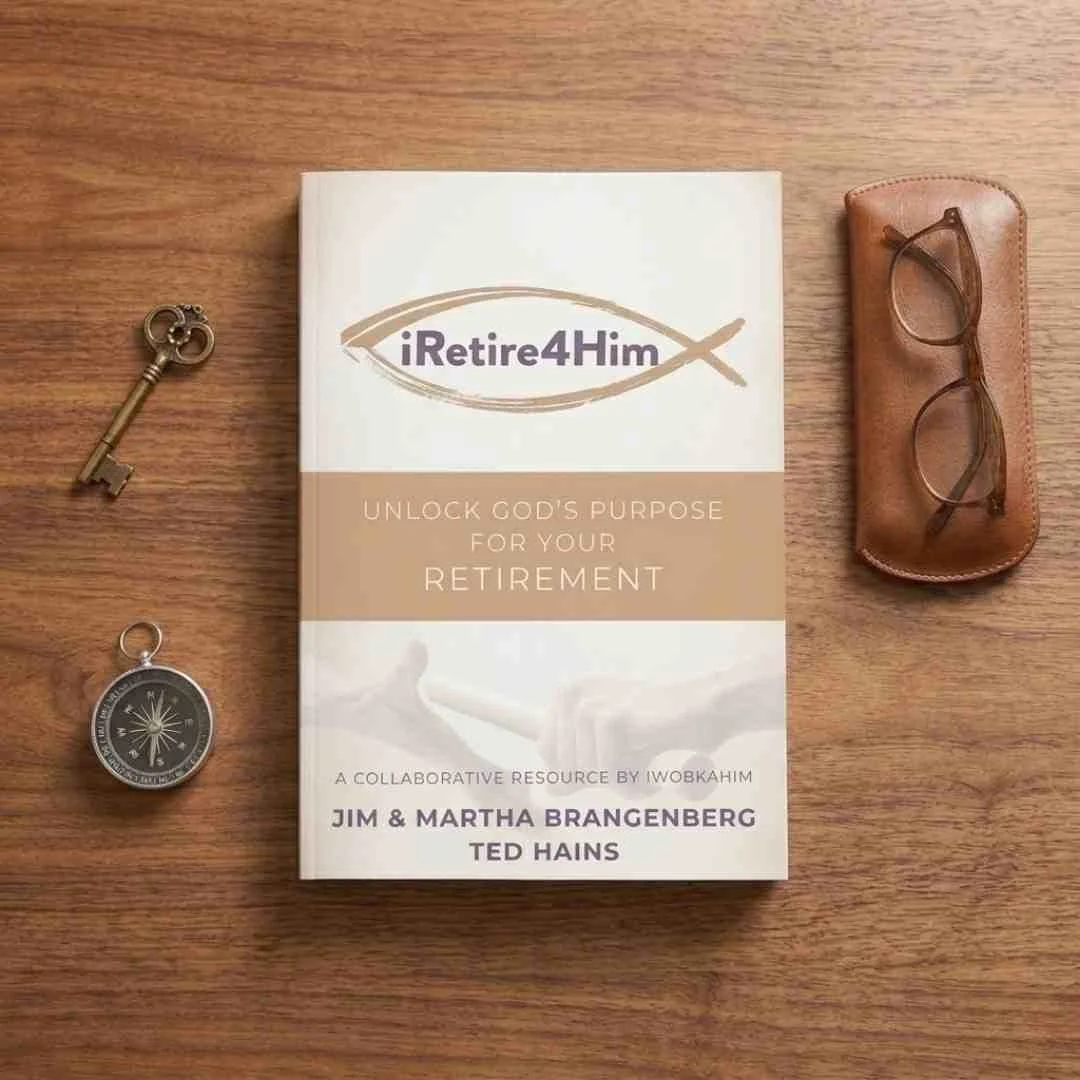 iRetire4Him: Unlock God's Purpose for Your Retirement