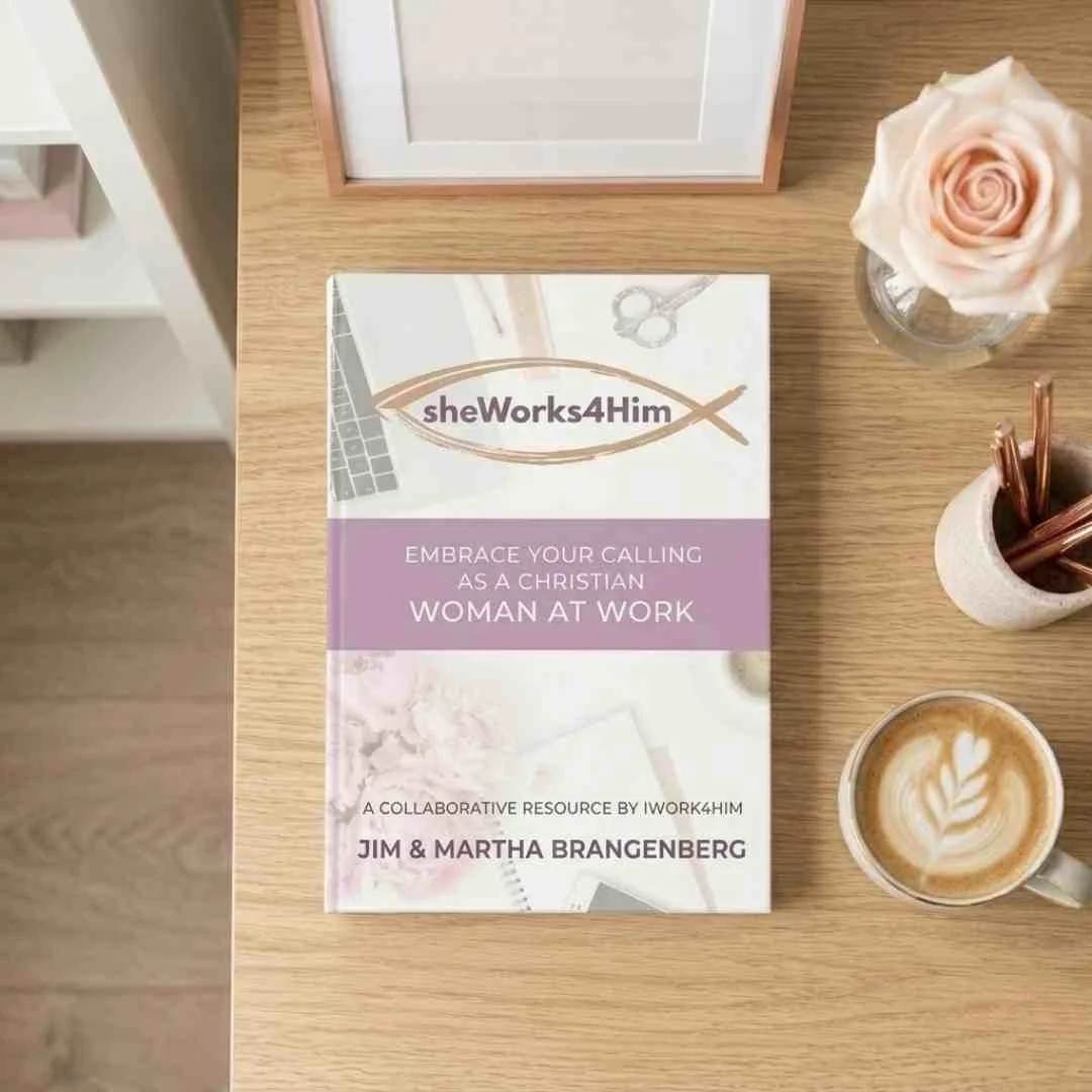 sheWorks4Him: Embrace Your Calling as a Christian Working Woman