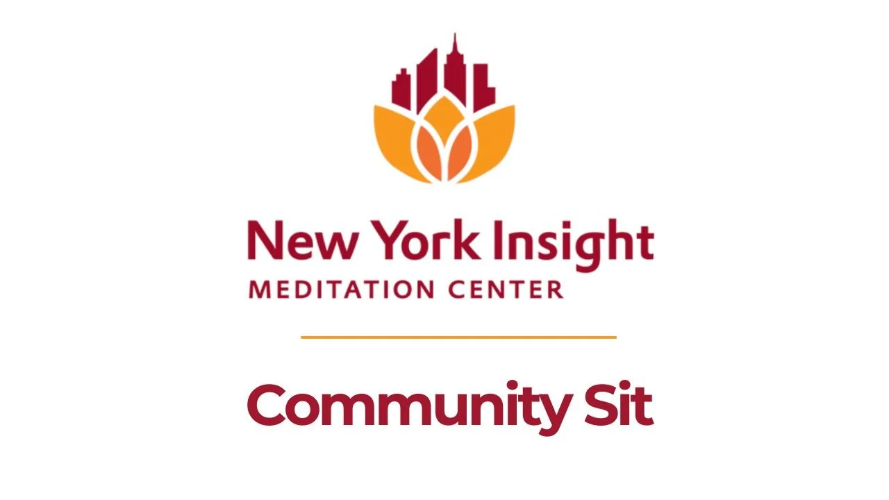 FYI: Community Sit @ NY Insight Meditation (In-Person &amp; Online)