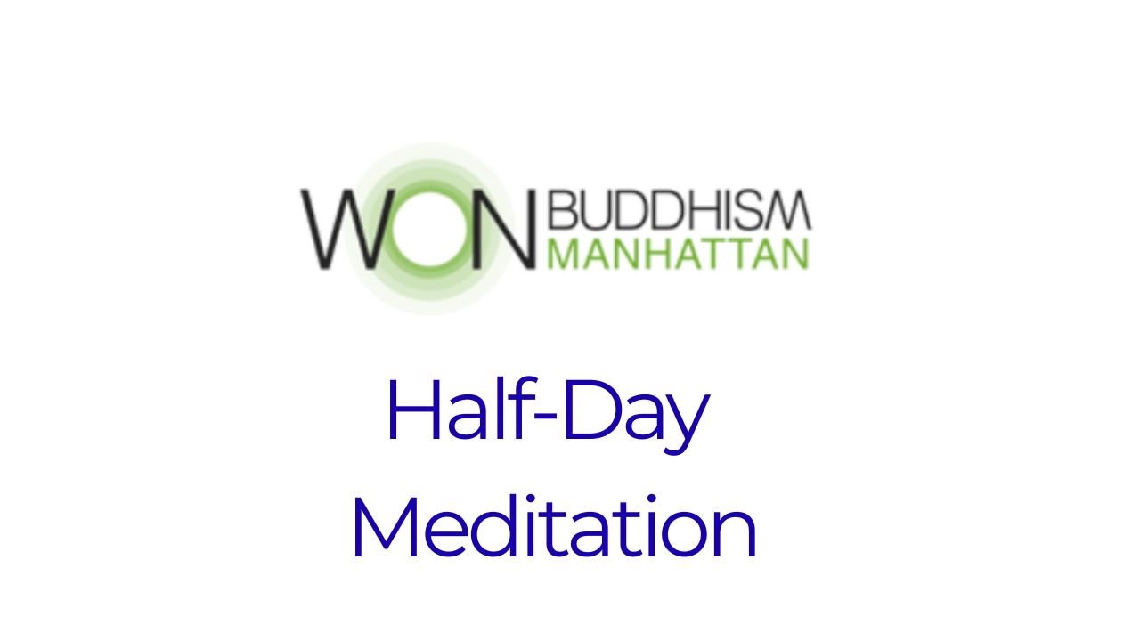Saturday 1/2 day Meditation @ Won Buddhism