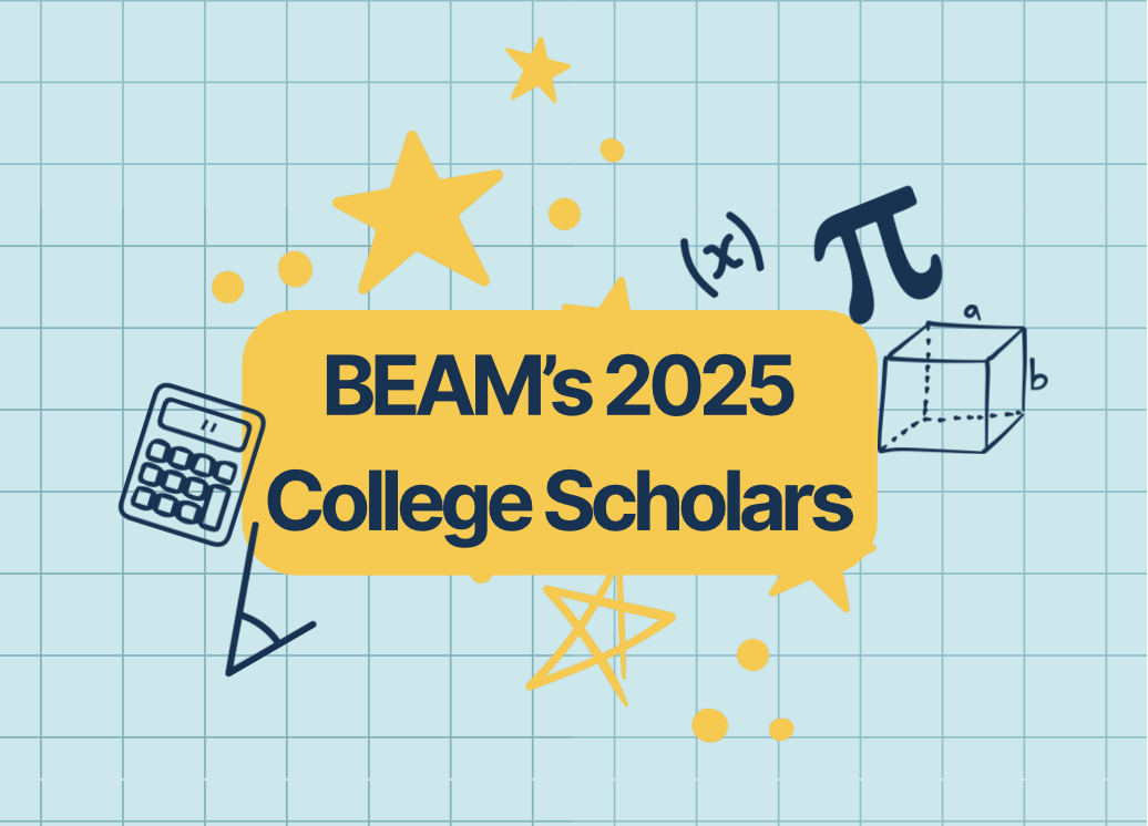 Meet BEAM’s 2025 College Scholars!