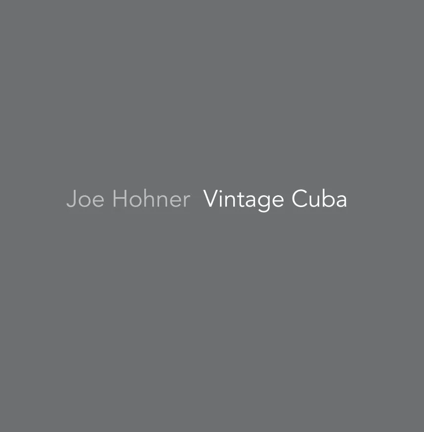 Complete Cuba Traveler Joe Hohner Publishes Photography Book