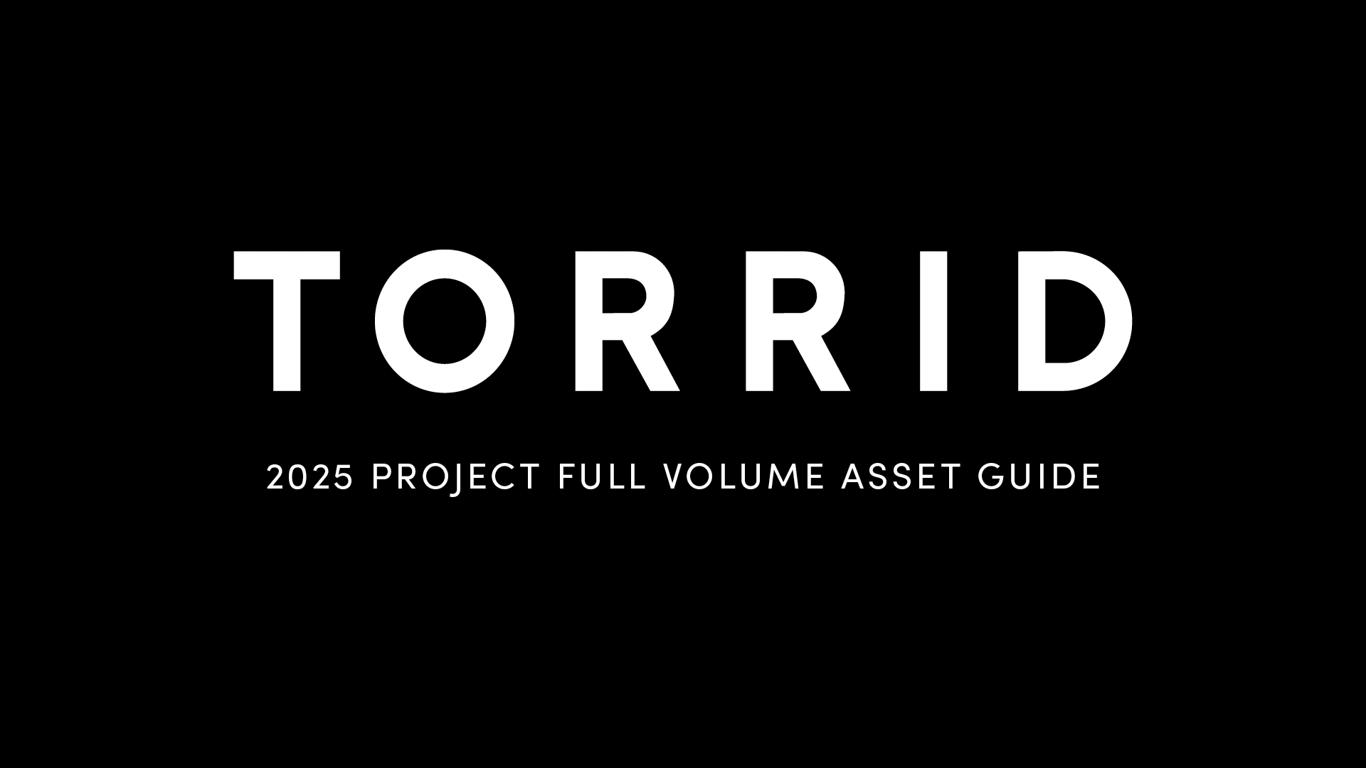 TORRID_PROJECTFULLVOLUME_ASSETGUIDE_FNL.gif