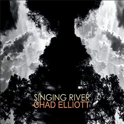 Chad elliot - Singing river.jpg