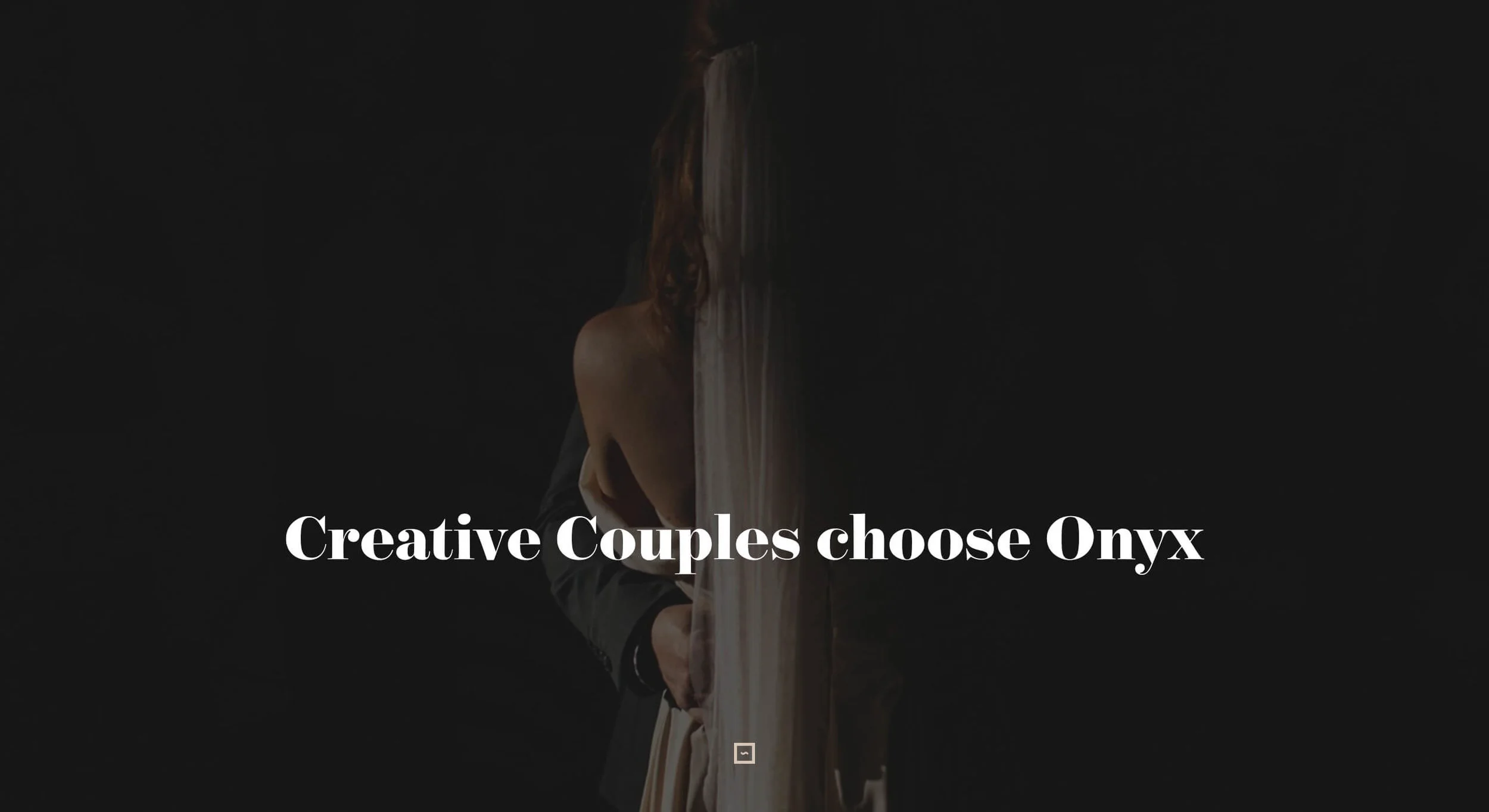 Creative Couples choose Onyx