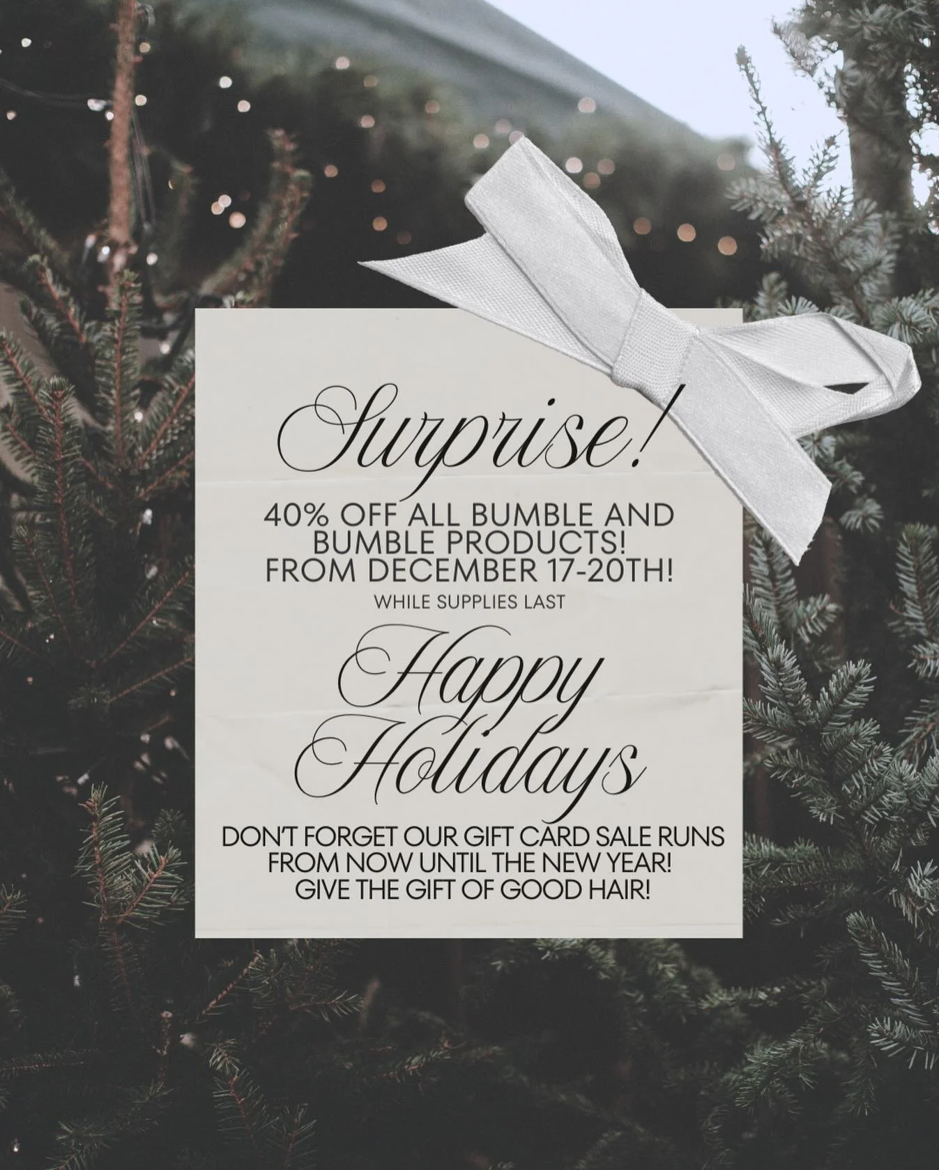 Surprise! Our gift to you! 40% off all Bumble and Bumble products! (While supplies last) 

Have last minute shopping to do? A perfect gift for underneath your tree! 🎄