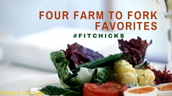 #FitChicks | 4 Farm To Fork Favorites