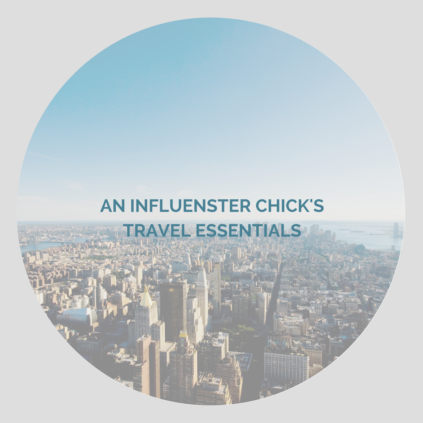 An Influenster Chick's Travel Essentials