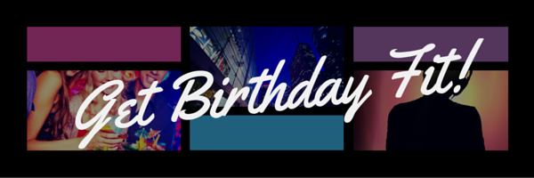 #FitChicks: Get Birthday Fit
