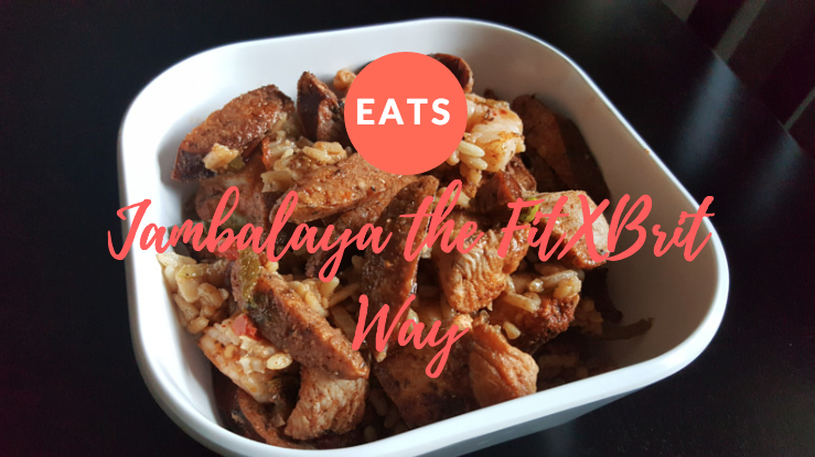 Jambalaya the FitXBrit Way