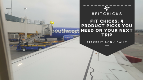 #FitChicks: 4 Product Picks You NEED On Your Next Trip