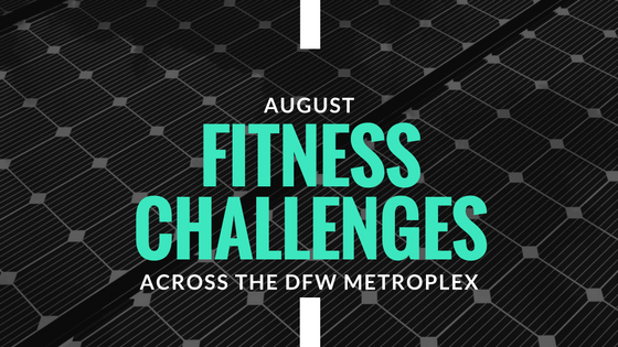 August Fitness Challenges Across the Dallas- Fort Worth Metroplex