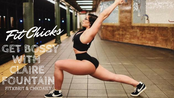  #FitChicks: Get Bossy with Claire Fountain