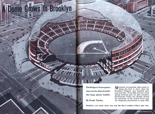 Walter O'Malley's proposed Dodger Dome , which he couldn't build because he couldn't afford the land. ( via Modern Mechanix )