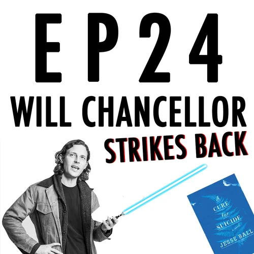 Episode Twenty-Four: Will Chancellor Strikes Back