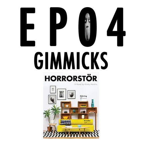 Episode Four: Gimmicks / "Horrorstör"